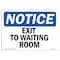 Signmission OSHA Notice, 3.5" Height, Exit To Waiting Room Sign, 5" X 3.5", Landscape OS-NS-D-35-L-12261 - alternate 1